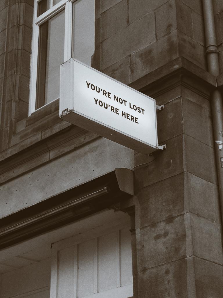 You're not lost you're here